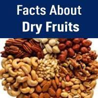 FACTS ABOUT DRY FRUITS